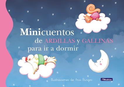 Minicuentos de ardillas y gallinas para ir a dormir (Minicuentos) - Ana Burgos - ebook