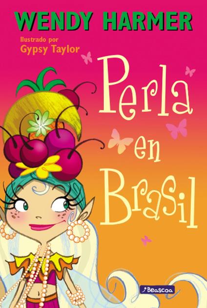 Perla 16 - Perla en Brasil - Wendy Harmer,Gypsy Taylor,S. A. U Penguin Random House Grupo Editorial - ebook