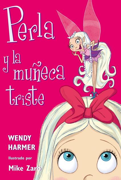 Perla 2 - Perla y la muñeca triste - Wendy Harmer,Mike Zarb,Mar Vidal Aparicio - ebook