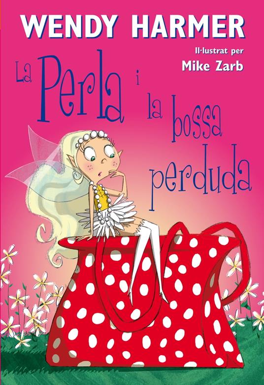 La Perla i la bossa perduda (Col·lecció La Perla) - Wendy Harmer,Mike Zarb - ebook