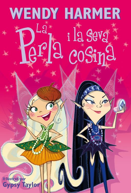 La Perla i la seva cosina (Col·lecció La Perla) - Wendy Harmer,Gypsy Taylor - ebook