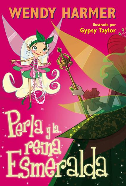 Perla 10 - Perla y la reina Esmeralda - Wendy Harmer,Gypsy Taylor,Estrella Borrego del Castillo - ebook