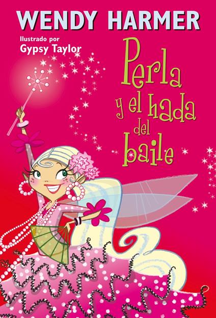 Perla 15 - Perla y el hada del baile - Wendy Harmer,Gypsy Taylor,María Serna Aguirre - ebook