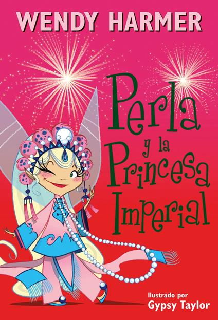 Perla 17 - Perla y la princesa imperial - Wendy Harmer,Gypsy Taylor,Mariola Cortés-Cros - ebook