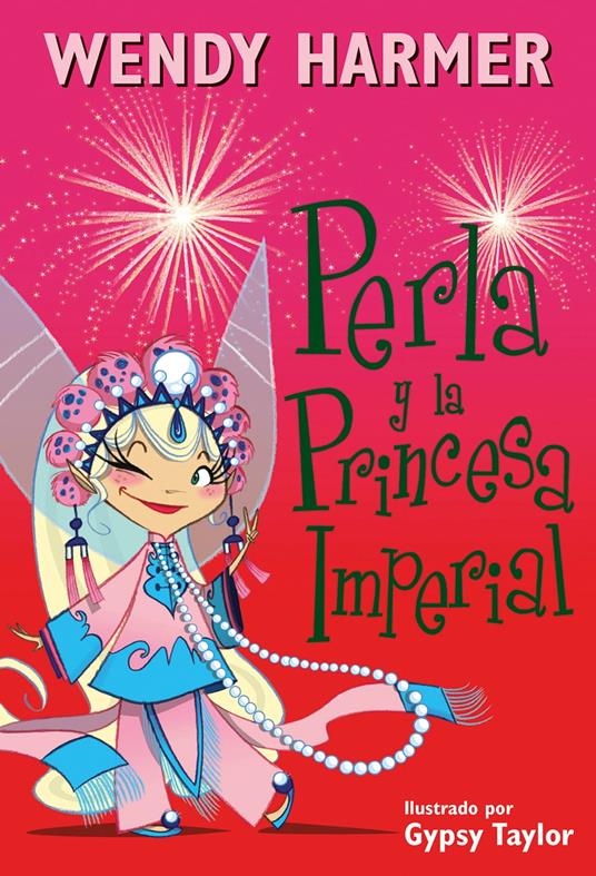 Perla 17 - Perla y la princesa imperial - Wendy Harmer,Gypsy Taylor,Mariola Cortés-Cros - ebook
