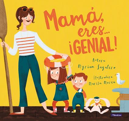 Mamá, eres... ¡genial! - Marisa Morea,Myriam Sayalero - ebook