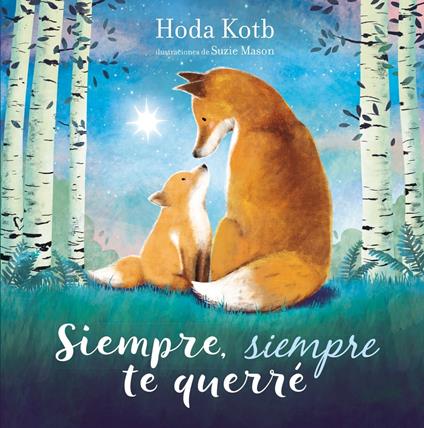 Siempre, siempre te querré - Hoda Kotb,Suzie Mason,S. A. U Penguin Random House Grupo Editorial - ebook