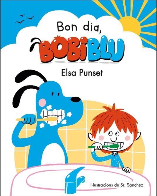 Bon dia, Bobiblú! - Elsa Punset,Sr. Sánchez - ebook