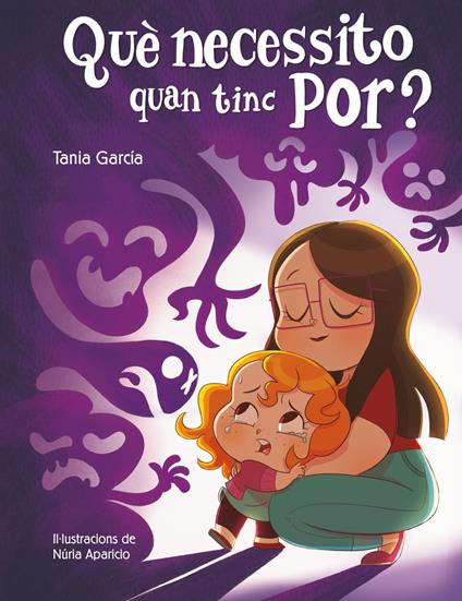 Què necessito quan tinc por? - Tania García,Enric Fontvila Batalla - ebook