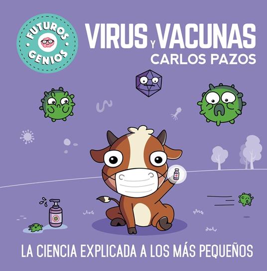 Virus y vacunas (Futuros Genios 6) - Carlos Pazos - ebook