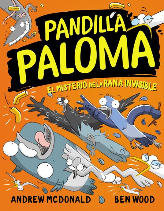 Pandilla Paloma 4 - El misterio de la rana invisible - Andrew Mcdonald,ben wood,David Domínguez - ebook