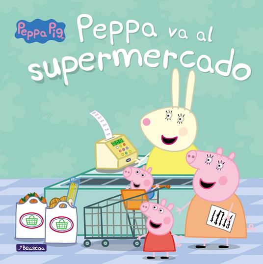 Peppa Pig. Un cuento - Peppa va al supermercado - Eone,Hasbro,INTERNATIONAL EDITORS CO SL - ebook