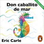 Don Caballito de Mar (Colección Eric Carle)