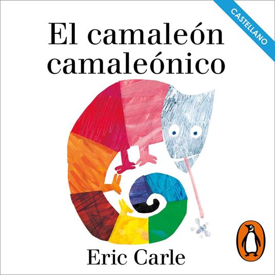 El camaleón camaleónico (Colección Eric Carle)