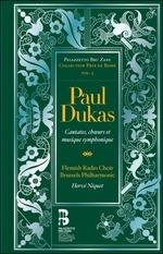 Canatate, cori e musica sinfonica - CD Audio di Paul Dukas,Hervé Niquet