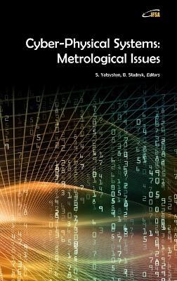Cyber-Physical Systems: Metrological Issues - Svyatoslav Yatsyshyn,Bohdan Stadnyk - cover