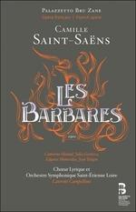 Les Barbares - CD Audio di Camille Saint-Saëns,Orchestre Symphonique de Saint-Étienne,Laurent Campellone