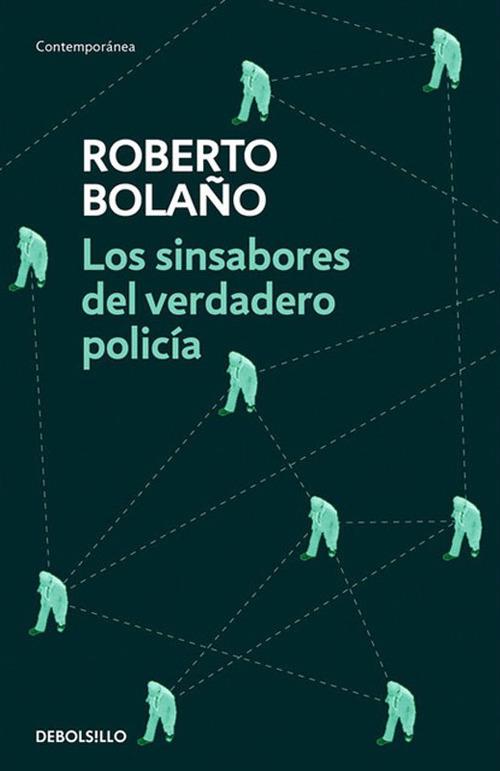 Los sinsabores del verdadero policía - Roberto Bolaño - copertina
