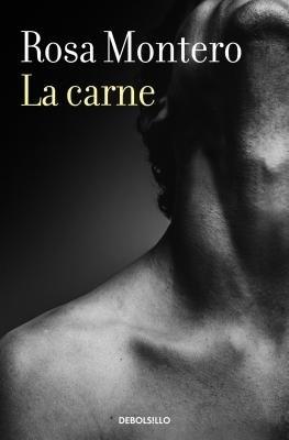 La carne / Flesh - Rosa Montero - cover