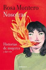 Nosotras. Historias de mujeres y algo más / Us: Stories of Women and More