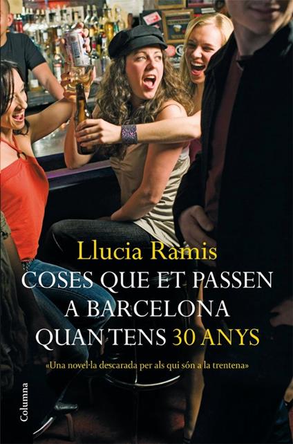 Coses que et passen a Barcelona quan tens trenta anys - Llucia Ramis - ebook