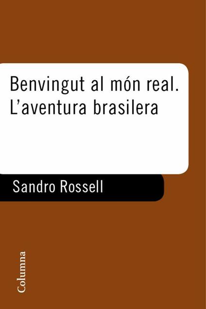 Benvingut al món real. L'aventura Brasilera - Sandro Rosell - ebook