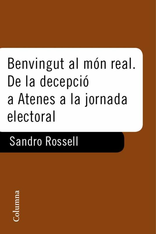 Benvingut al món real. De la decepcio d'Atenes a la jornada electoral - Sandro Rosell - ebook