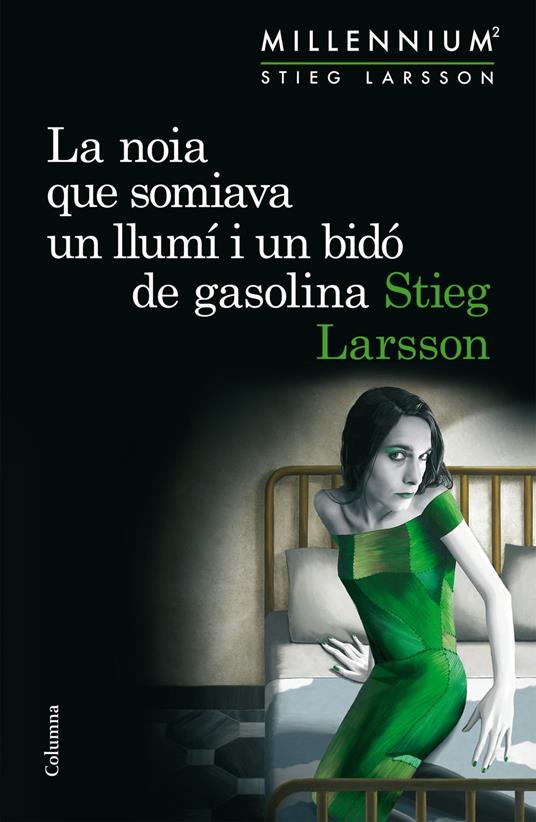 La noia que somiava un llumí i un bidó de gasolina (Sèrie Millennium 2) - Stieg Larsson,Albert Vilardell - ebook