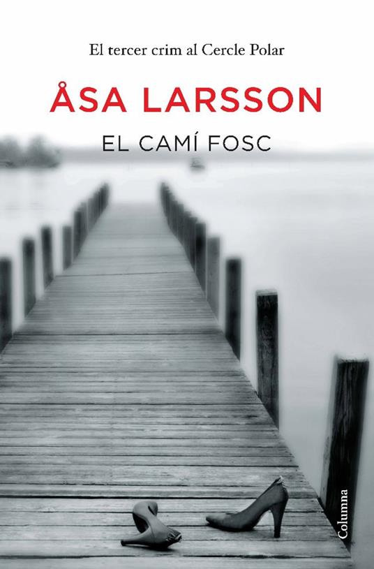 El camí fosc - Åsa Larsson,Marc Delgado Casanova - ebook