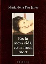 Ets la meva vida, ets la meva mort