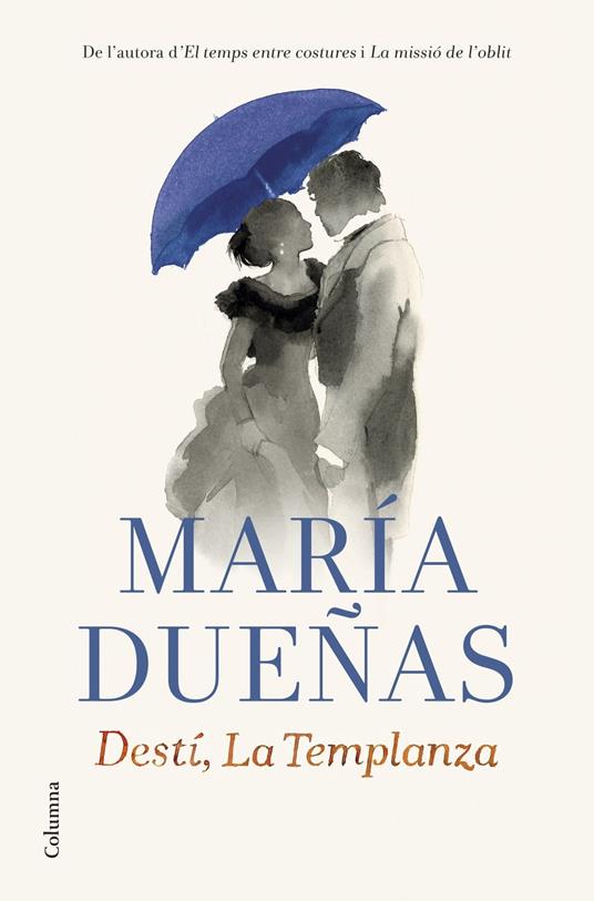 Destí, La Templanza - María Dueñas,Núria Garcia Caldés,Núria Parés Sellarés - ebook