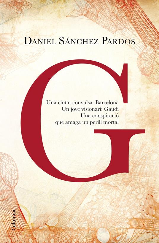 G (la novel·la de Gaudí) - Daniel Sánchez Pardos,Josep Pelfort - ebook