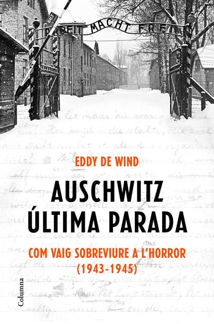 Auschwitz: última parada (Edició en català) - Eddy de Wind,Maria Rosich Andreu - ebook
