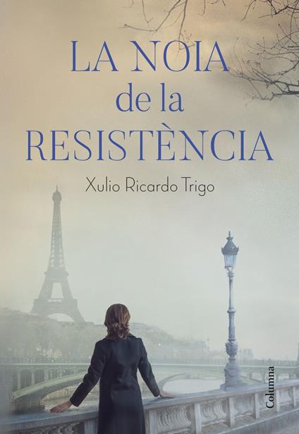 La noia de la Resistència - Xulio Ricardo Trigo - ebook