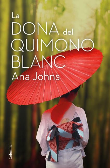 La dona del quimono blanc - Ana Johns,Alba Dedeu - ebook