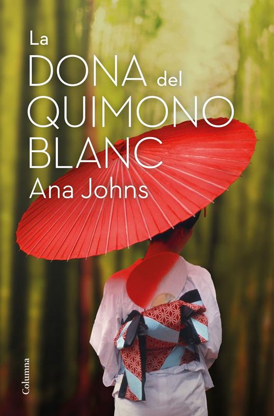 La dona del quimono blanc - Ana Johns,Alba Dedeu - ebook