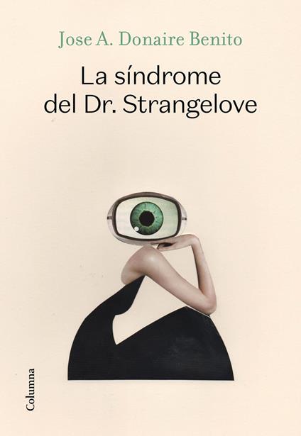 La síndrome del Dr. Strangelove - José Antonio Donaire Benito - ebook