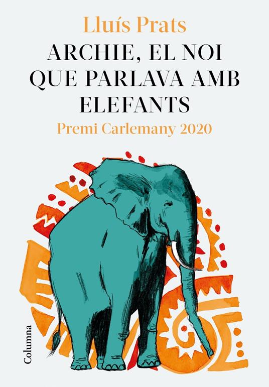 Archie, el noi que parlava amb elefants - Lluís Prats Martínez - ebook