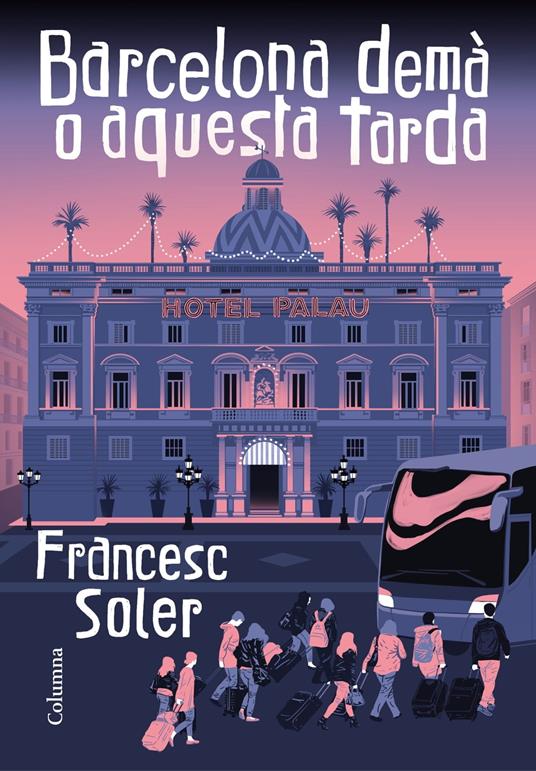 Barcelona demà o aquesta tarda - Francesc Soler - ebook