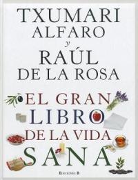El Gran Libro de La Vida Sana - Txumari Alfaro - cover