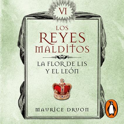 La flor de lis y el león (Los Reyes Malditos 6)