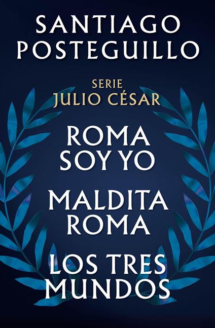 Serie Julio César: El ascenso (edición estuche con: Roma soy yo | Maldita Roma | Los tres mundos)
