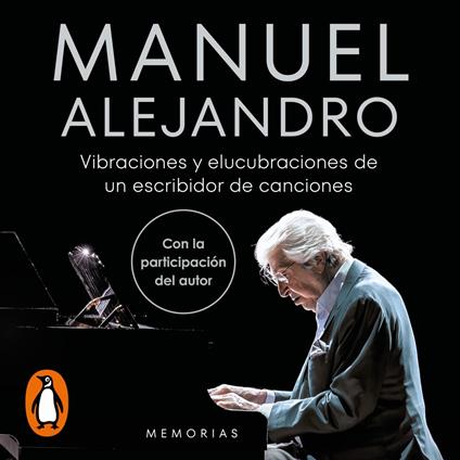 Manuel Alejandro. Vibraciones y elucubraciones de un escribidor de canciones
