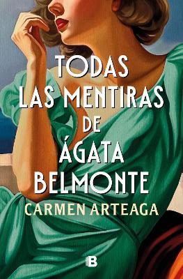 Todas Las Mentiras De Agata Be - Carmen Arteaga - cover