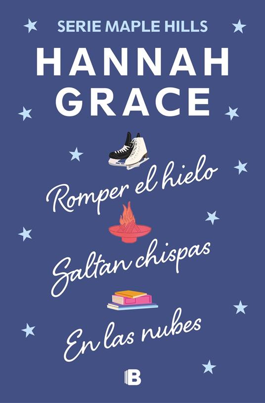 Pack Maple Hills (Contiene: Romper el hielo | Saltan chispas | En las nubes) - Hannah Grace - ebook
