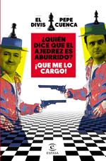 ¿Quién dice que el ajedrez es aburrido? ¡Que me lo cargo!