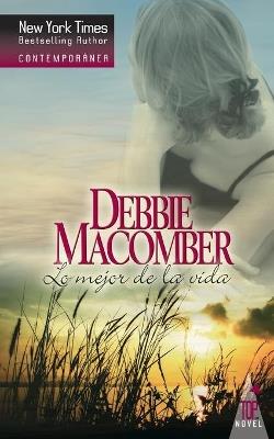 Lo mejor de la vida - DEBBIE MACOMBER - cover