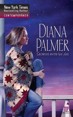Secretos entre los dos - DIANA PALMER - cover