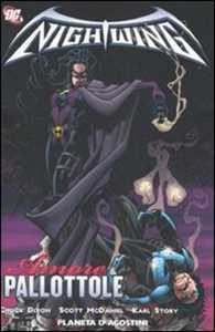 Amore e pallottole. Nightwing. Vol. 3