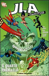 Il quarto parallelo. JLA classified. Vol. 5 - Dan Slott,Dan Jurgens,Trevor Scott - copertina